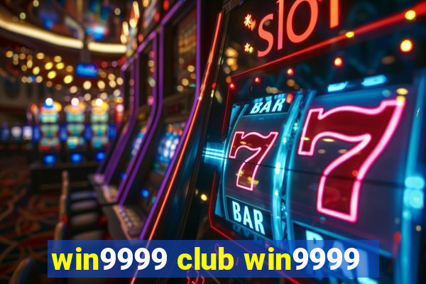 win9999 club win9999